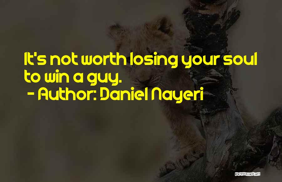 It's Not Worth It Love Quotes By Daniel Nayeri
