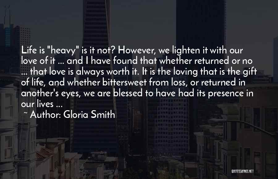 It's Not Worth It Love Quotes By Gloria Smith