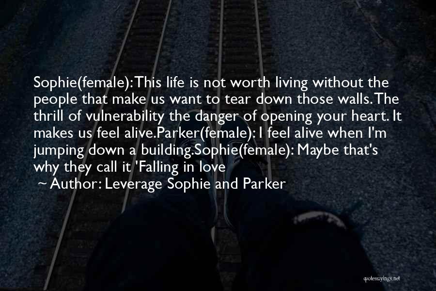 It's Not Worth It Love Quotes By Leverage Sophie And Parker