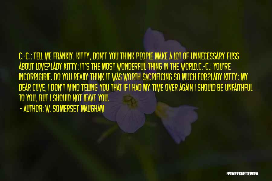 It's Not Worth It Love Quotes By W. Somerset Maugham