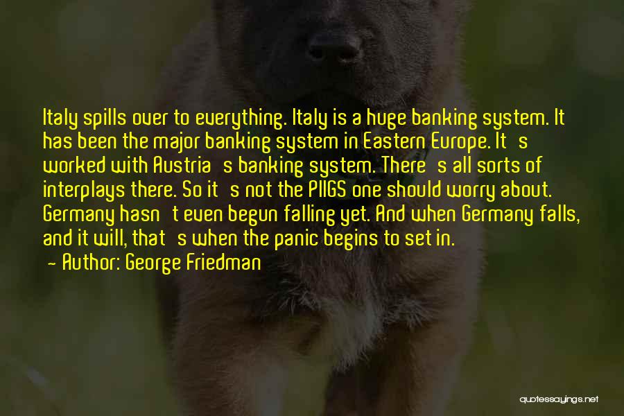 It's Not Yet Over Quotes By George Friedman