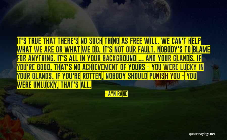 It's Not Your Fault Quotes By Ayn Rand