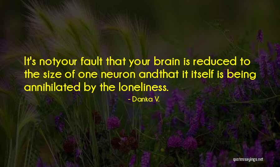 It's Not Your Fault Quotes By Danka V.