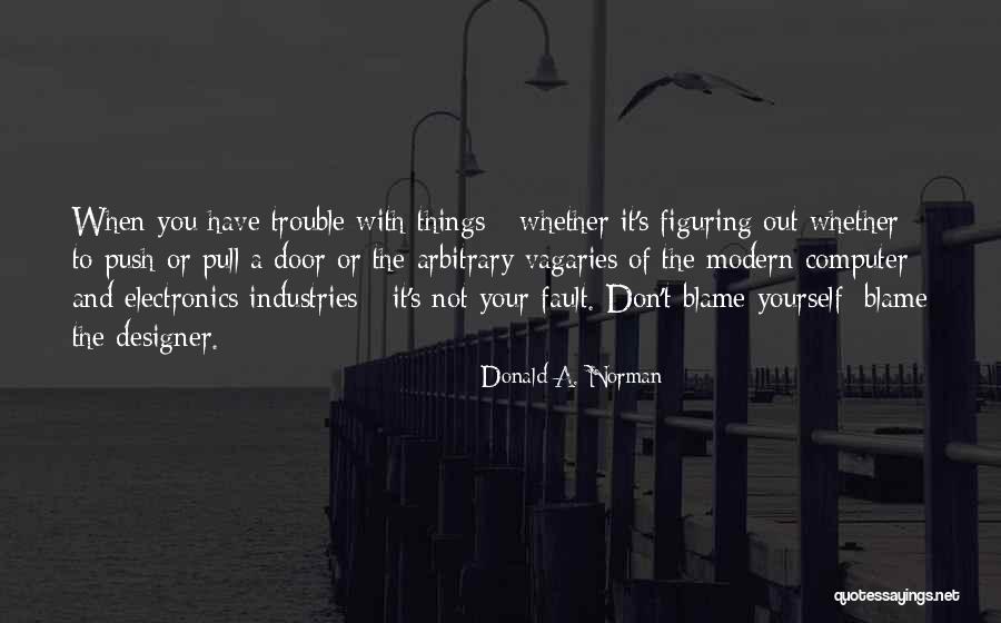 It's Not Your Fault Quotes By Donald A. Norman