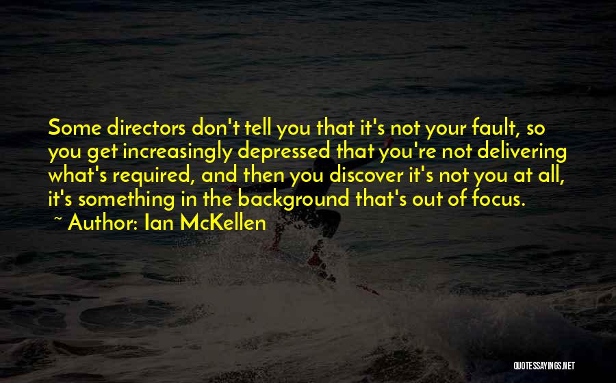It's Not Your Fault Quotes By Ian McKellen