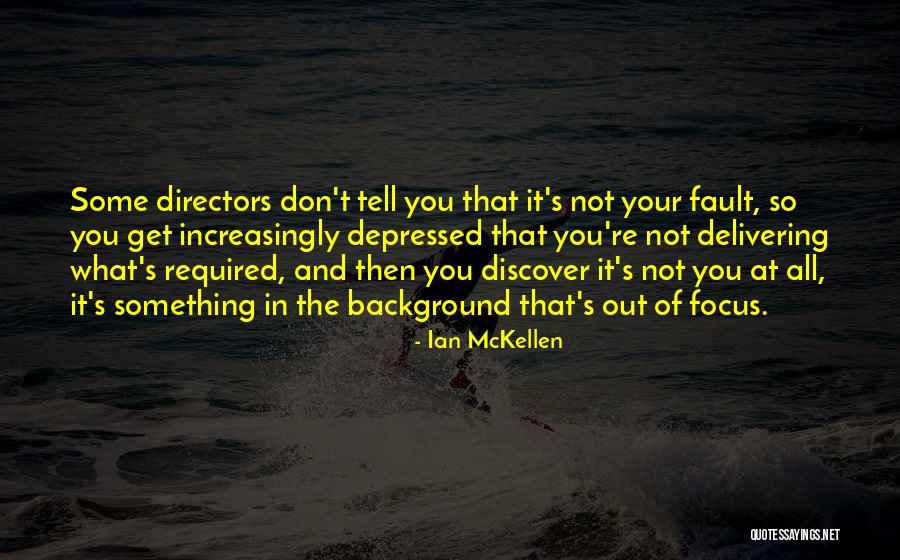 It's Not Your Fault Quotes By Ian McKellen