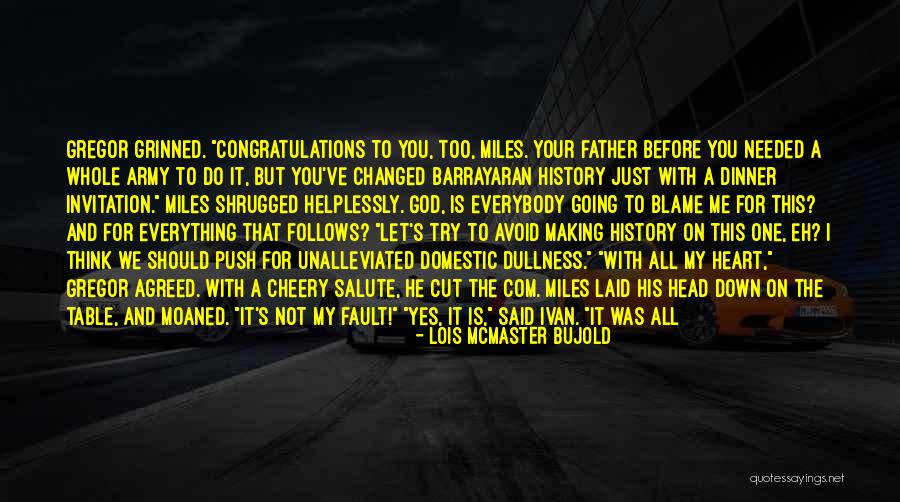 It's Not Your Fault Quotes By Lois McMaster Bujold It's Not Your Fault Quotes By Lois McMaster Bujold