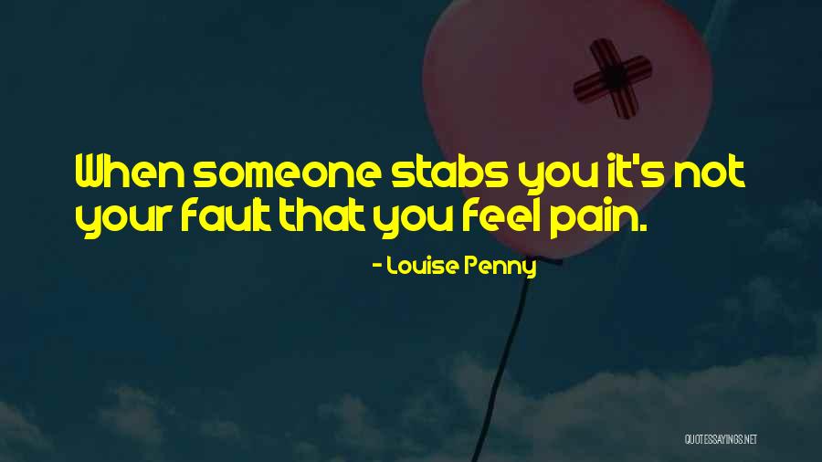 It's Not Your Fault Quotes By Louise Penny