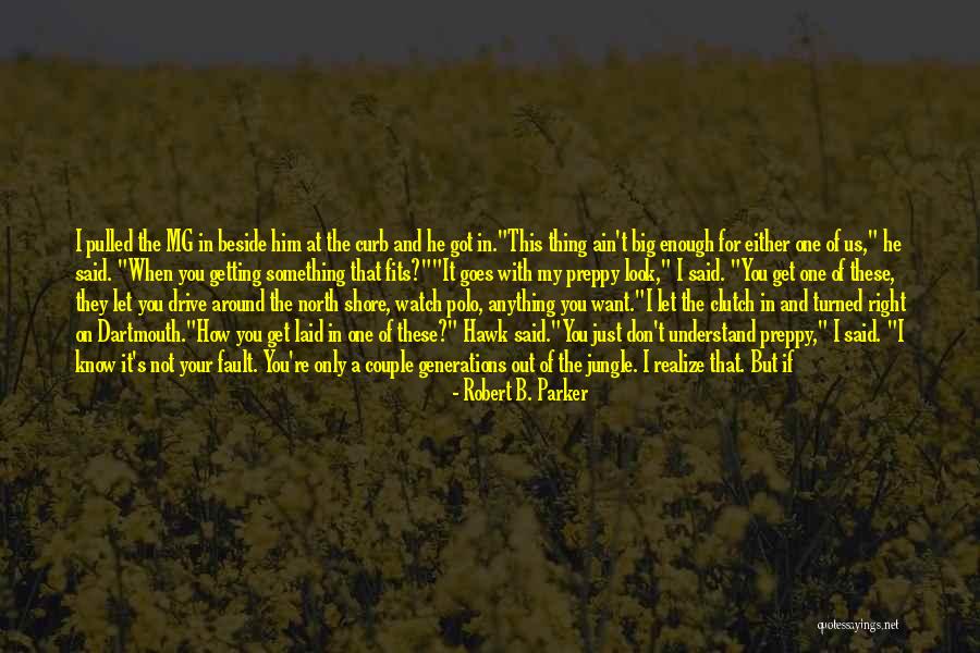 It's Not Your Fault Quotes By Robert B. Parker It's Not Your Fault Quotes By Robert B. Parker