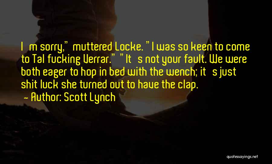 It's Not Your Fault Quotes By Scott Lynch
