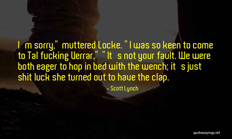 It's Not Your Fault Quotes By Scott Lynch It's Not Your Fault Quotes By Scott Lynch