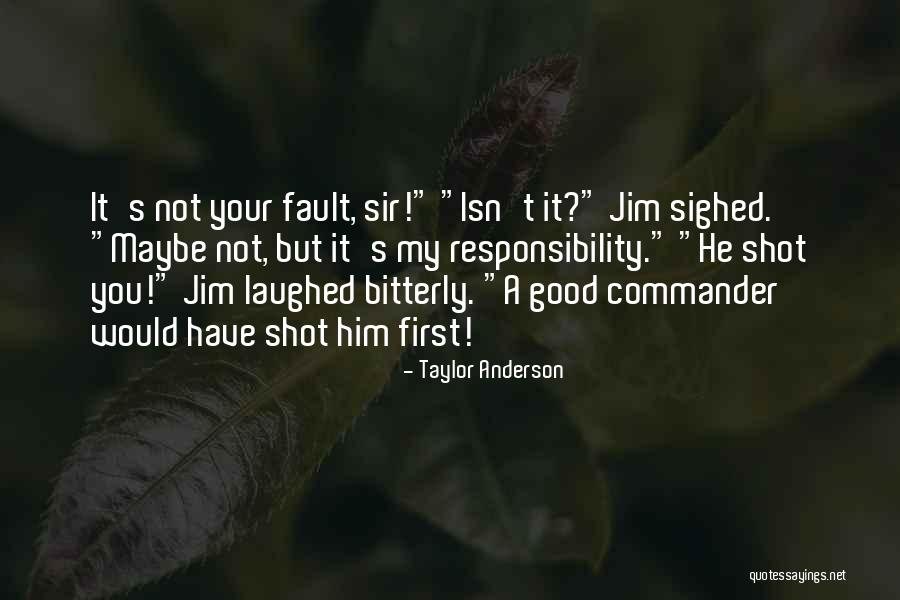 It's Not Your Fault Quotes By Taylor Anderson