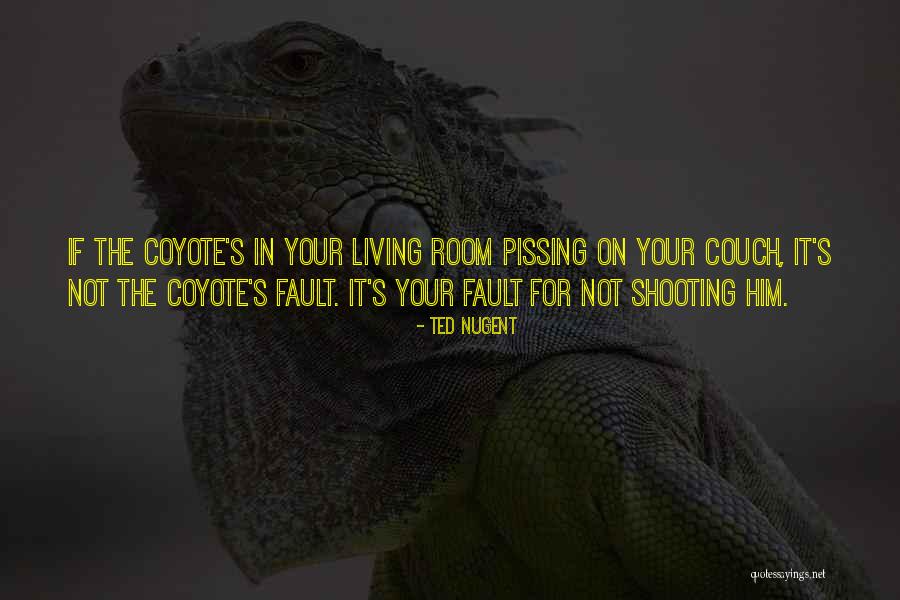It's Not Your Fault Quotes By Ted Nugent It's Not Your Fault Quotes By Ted Nugent