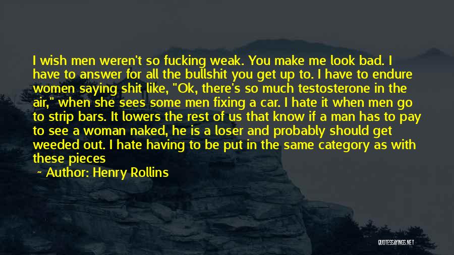 It's Ok If You Hate Me Quotes By Henry Rollins