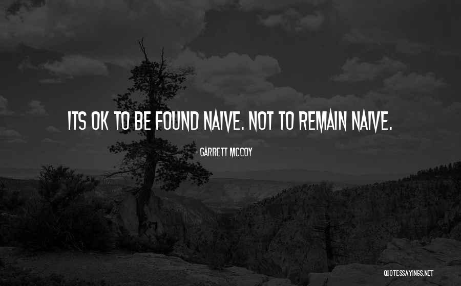 Its Ok Not To Be Ok Quotes By Garrett McCoy Its Ok Not To Be Ok Quotes By Garrett McCoy