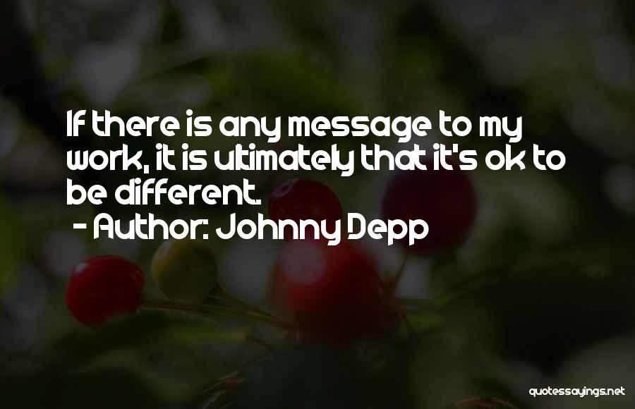 It's Ok To Be Different Quotes By Johnny Depp