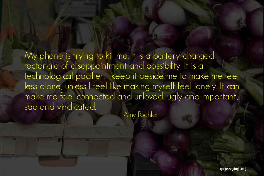 Its Ok To Feel Unloved Quotes By Amy Poehler Its Ok To Feel Unloved Quotes By Amy Poehler