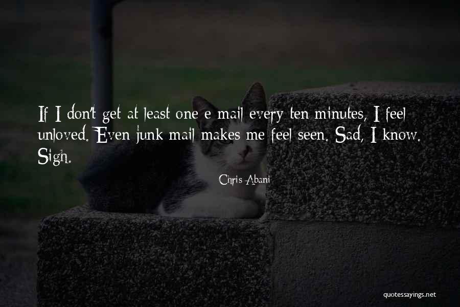 Its Ok To Feel Unloved Quotes By Chris Abani Its Ok To Feel Unloved Quotes By Chris Abani