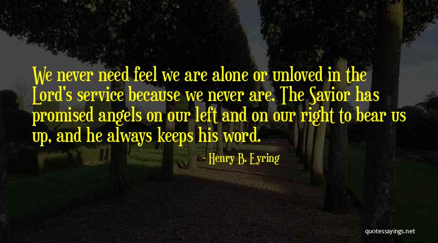 Its Ok To Feel Unloved Quotes By Henry B. Eyring Its Ok To Feel Unloved Quotes By Henry B. Eyring