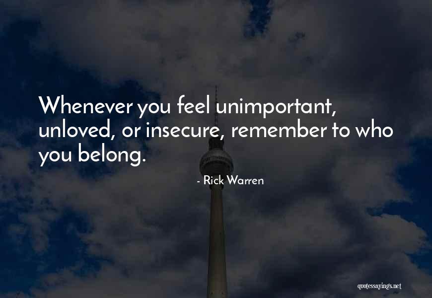 Its Ok To Feel Unloved Quotes By Rick Warren Its Ok To Feel Unloved Quotes By Rick Warren