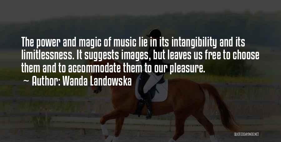 It's Ok To Lie Quotes By Wanda Landowska