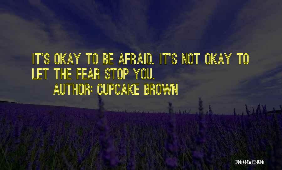 It's Okay Not To Be Okay Quotes By Cupcake Brown