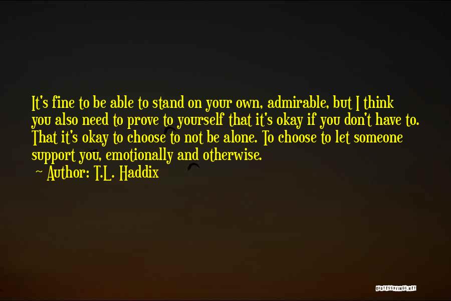 It's Okay Not To Be Okay Quotes By T.L. Haddix