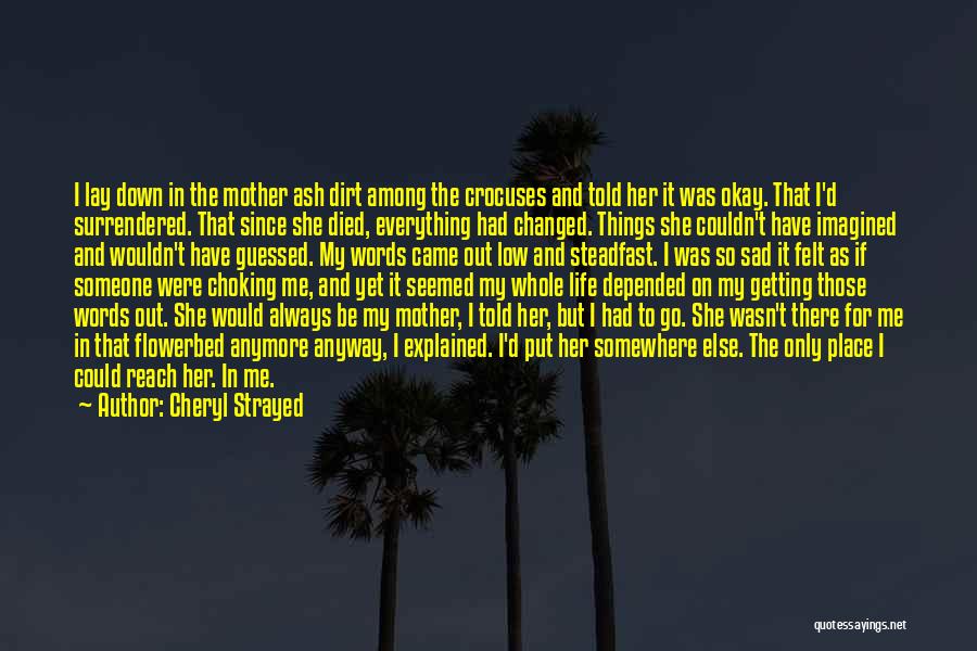 It's Okay To Be Sad Quotes By Cheryl Strayed