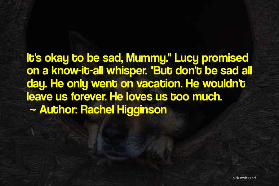 It's Okay To Be Sad Quotes By Rachel Higginson