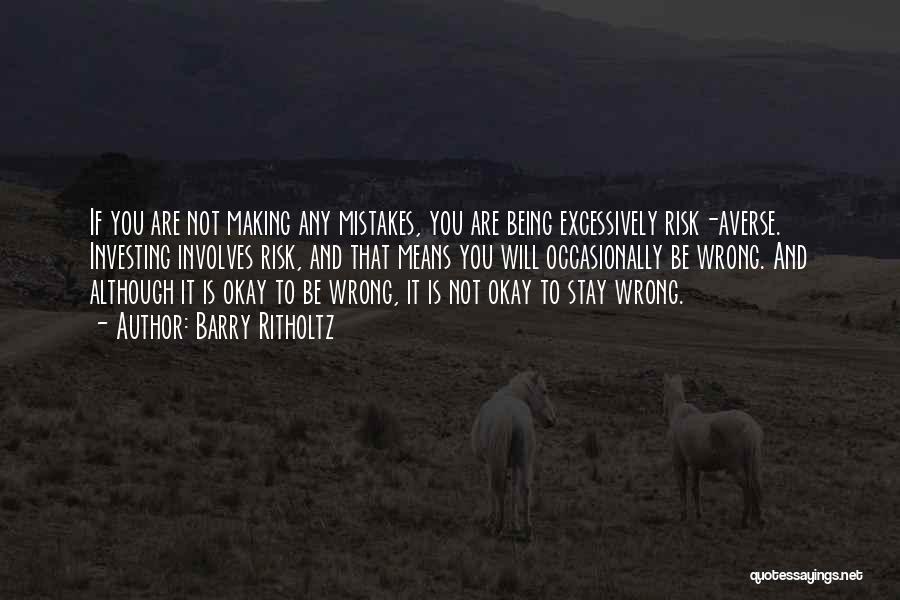 It's Okay To Be Wrong Quotes By Barry Ritholtz