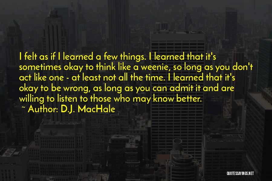 It's Okay To Be Wrong Quotes By D.J. MacHale