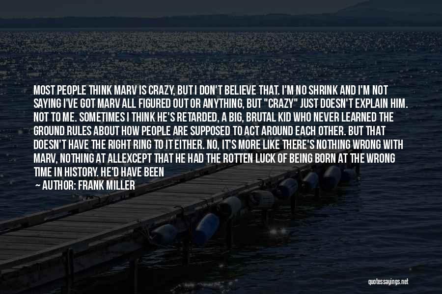 It's Okay To Be Wrong Quotes By Frank Miller