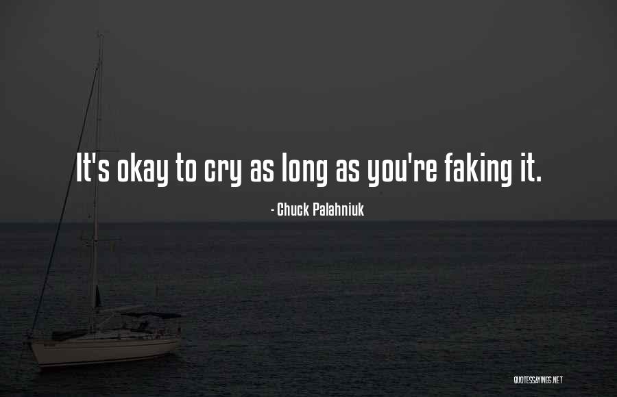 It's Okay To Cry Quotes By Chuck Palahniuk It's Okay To Cry Quotes By Chuck Palahniuk