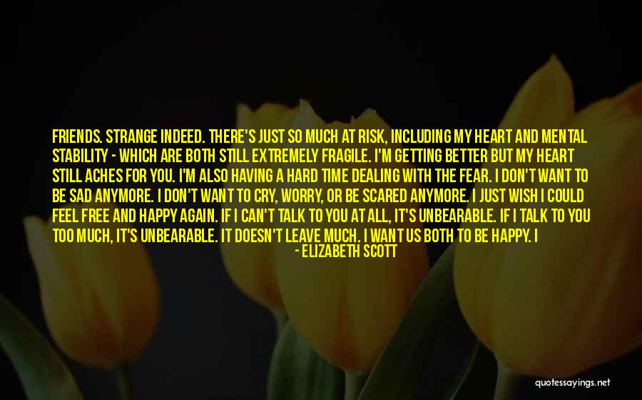 It's Okay To Cry Quotes By Elizabeth Scott It's Okay To Cry Quotes By Elizabeth Scott