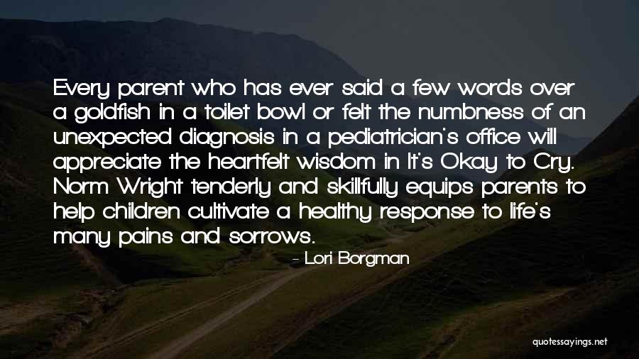 It's Okay To Cry Quotes By Lori Borgman It's Okay To Cry Quotes By Lori Borgman