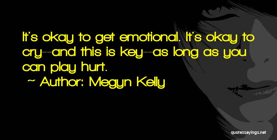 It's Okay To Cry Quotes By Megyn Kelly