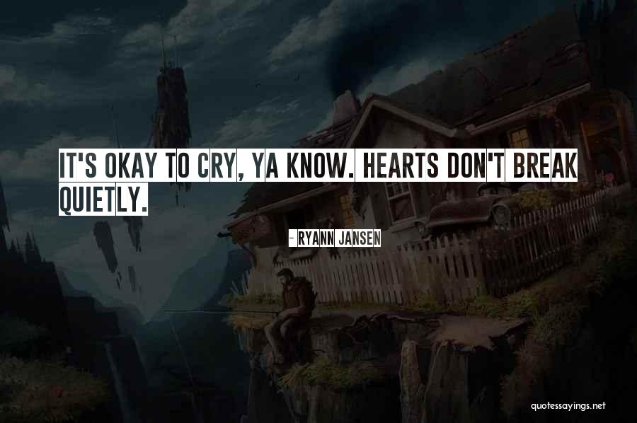 It's Okay To Cry Quotes By Ryann Jansen It's Okay To Cry Quotes By Ryann Jansen