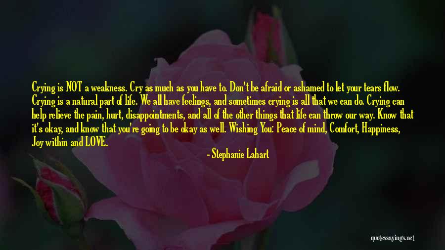 It's Okay To Cry Quotes By Stephanie Lahart It's Okay To Cry Quotes By Stephanie Lahart