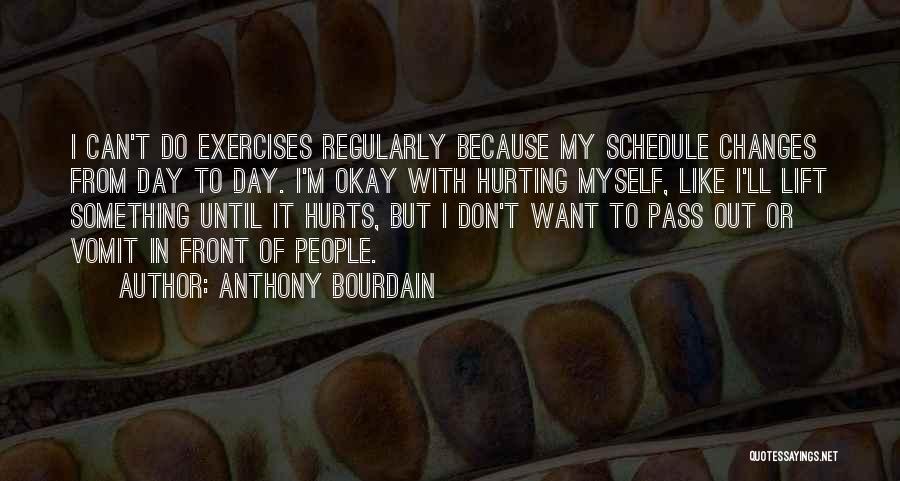 It's Okay To Hurt Quotes By Anthony Bourdain