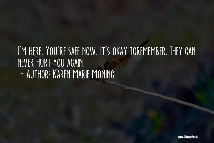 It's Okay To Hurt Quotes By Karen Marie Moning