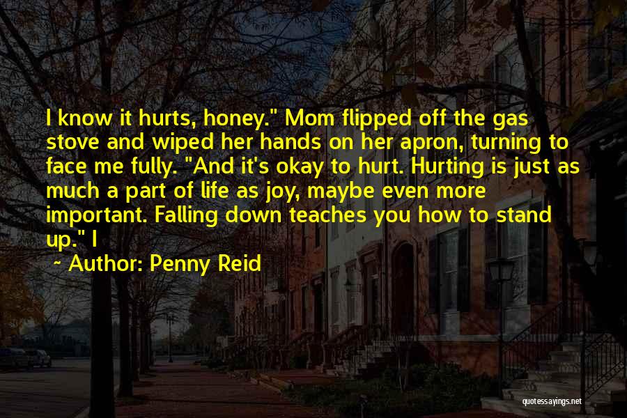 It's Okay To Hurt Quotes By Penny Reid