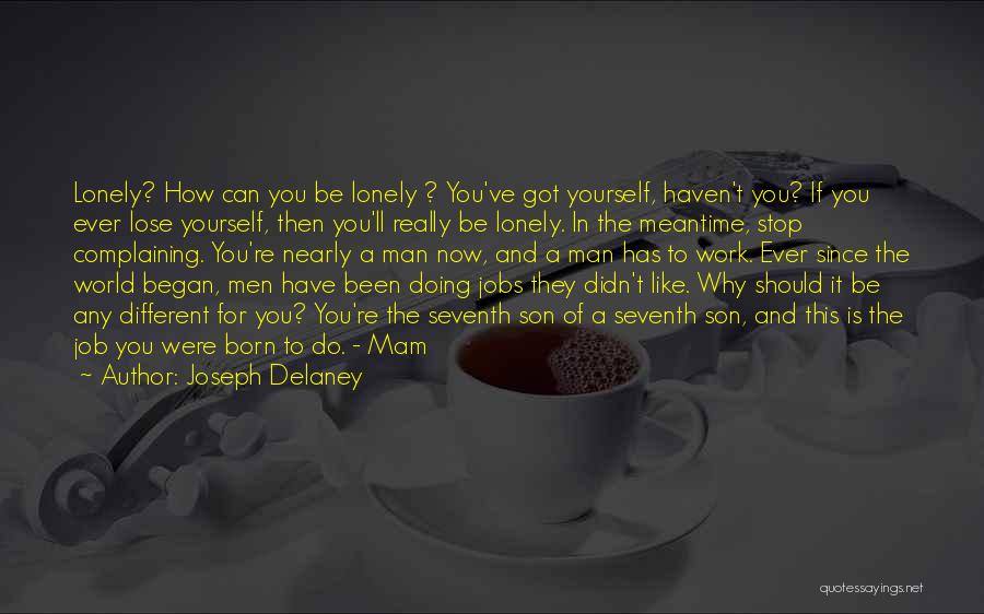 It's Okay To Lose Yourself Quotes By Joseph Delaney