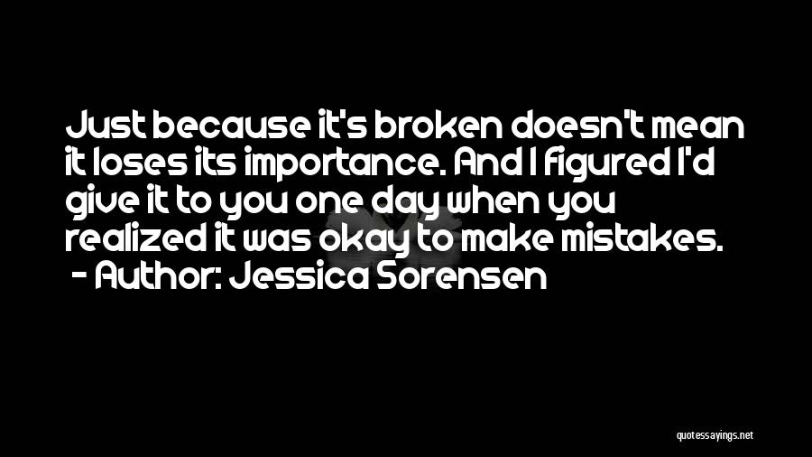 It's Okay To Make Mistakes Quotes By Jessica Sorensen