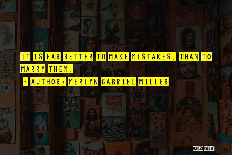 It's Okay To Make Mistakes Quotes By Merlyn Gabriel Miller