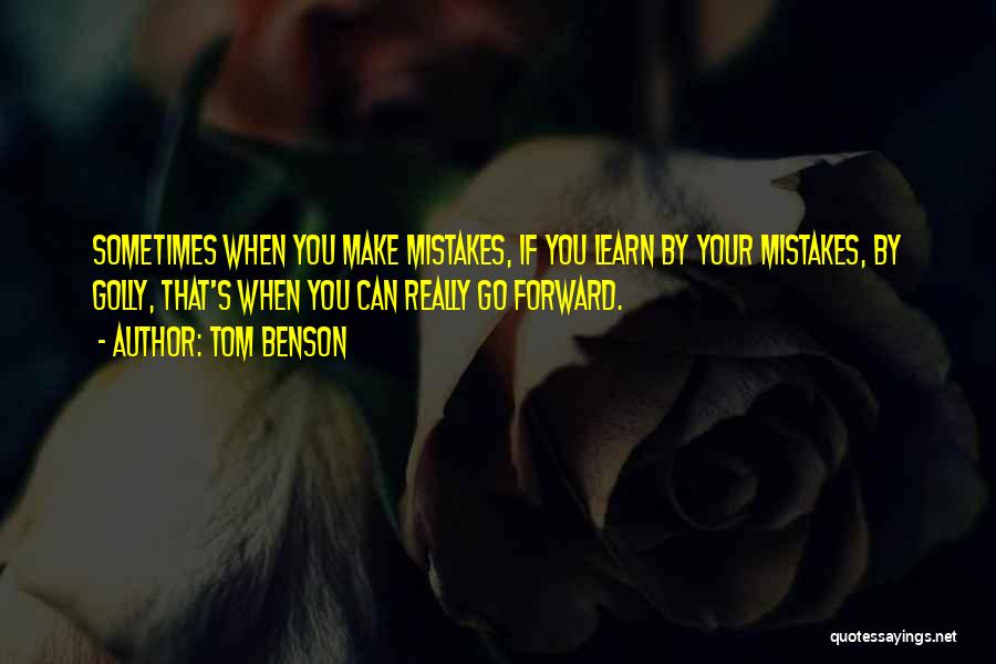 It's Okay To Make Mistakes Quotes By Tom Benson