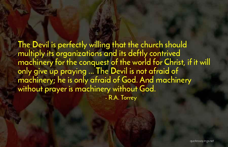 Its Only God Quotes By R.A. Torrey Its Only God Quotes By R.A. Torrey