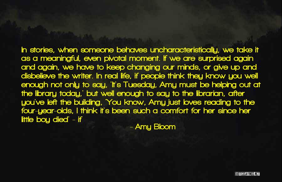 It's Only Tuesday Quotes By Amy Bloom It's Only Tuesday Quotes By Amy Bloom