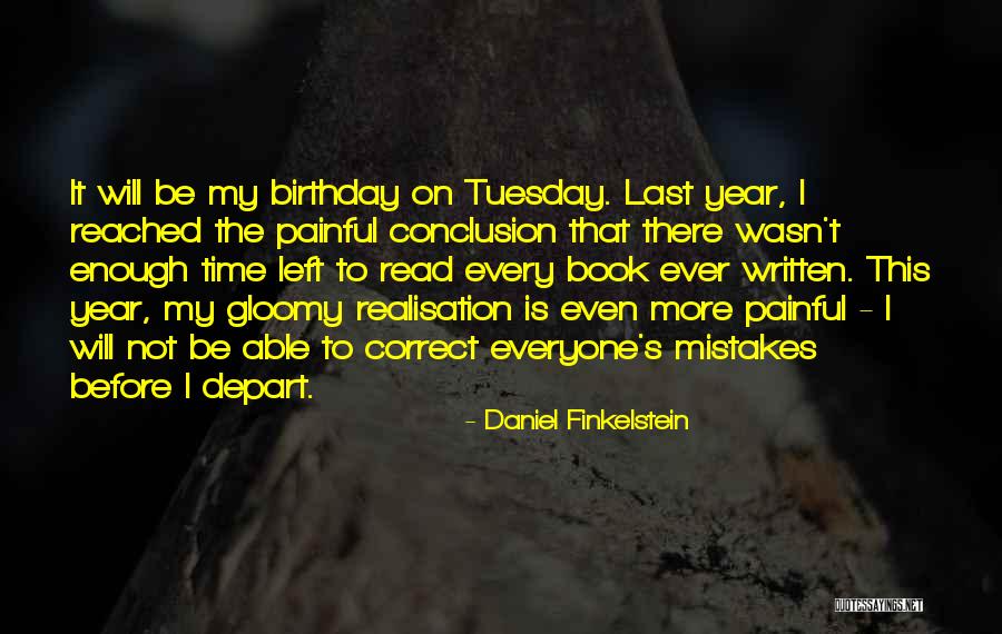 It's Only Tuesday Quotes By Daniel Finkelstein It's Only Tuesday Quotes By Daniel Finkelstein
