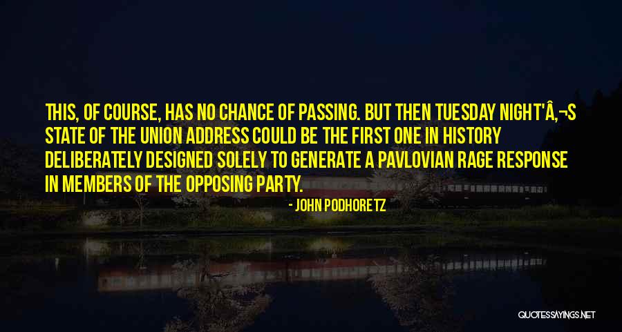 It's Only Tuesday Quotes By John Podhoretz It's Only Tuesday Quotes By John Podhoretz