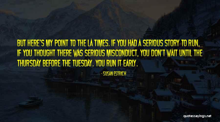 It's Only Tuesday Quotes By Susan Estrich It's Only Tuesday Quotes By Susan Estrich
